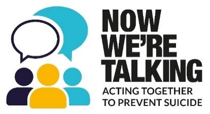 Graphic showing people with speech bubbles over their heads and the words 'now we're talking' and 'acting together to prevent suicide' alongside