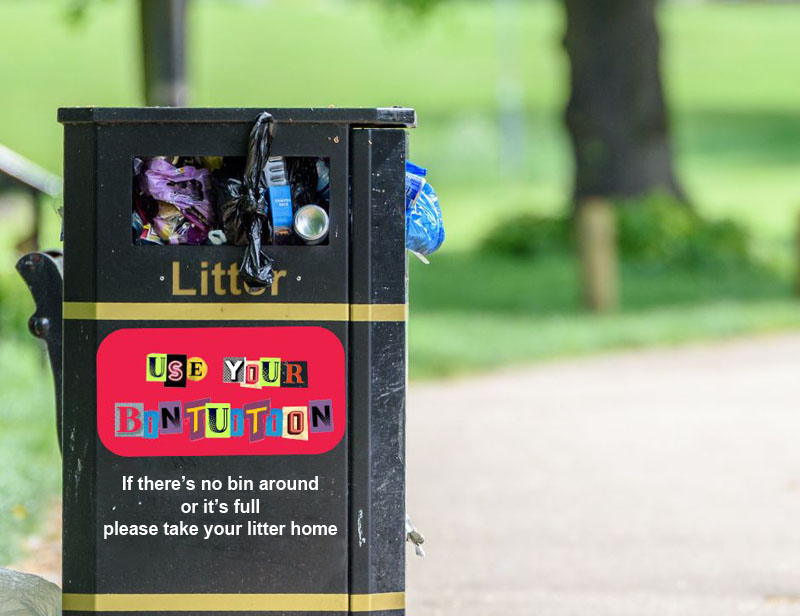 Overflowing waste bin with graphic Use your bintuition and message If there's no bin or it's full, please take your litter home